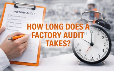 How Long Does a Factory Audit Take